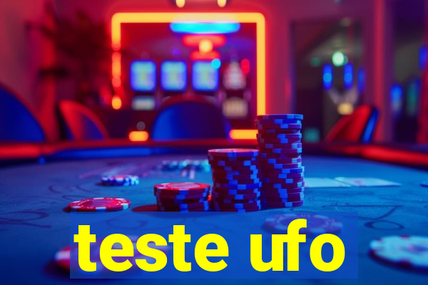 teste ufo